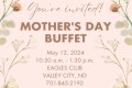 Mothers Day Buffet at the Eagles Sunday 12