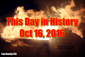 This Day In History – October 16, 2016