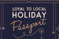 Holiday Loyal To Local Passport Runs to Jan 6