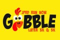 Run Now, Gobble Later 3K & 5K Walk/Run! Nov 22